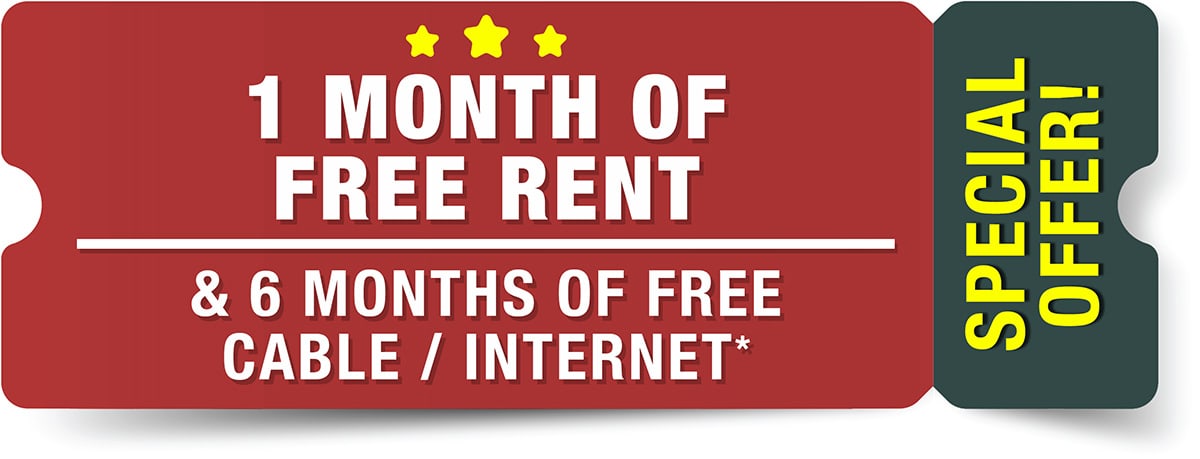 Free Month of Rent and 6 Months of Free Cable and Internet Special Offer